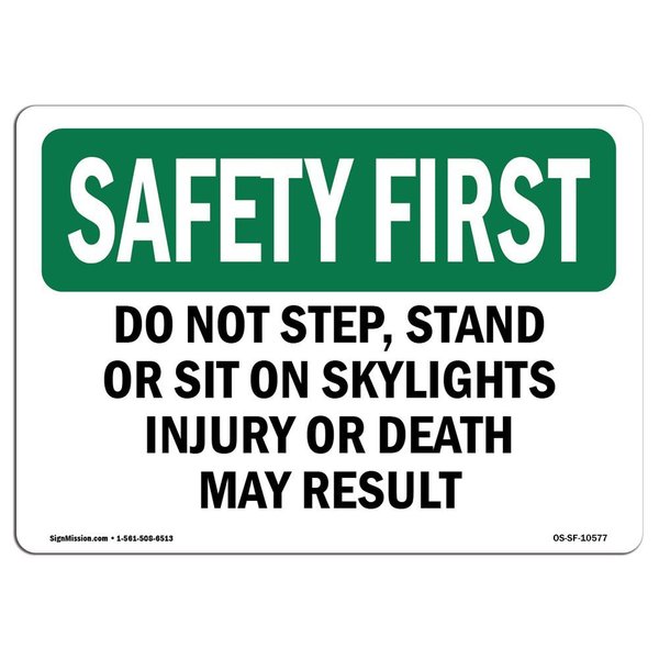 Signmission OSHA Sign, Do Not Step Stand Or Sit On Skylights Injury, 7in X 5in Decal, 5" W, 7" L, Landscape OS-SF-D-57-L-10577